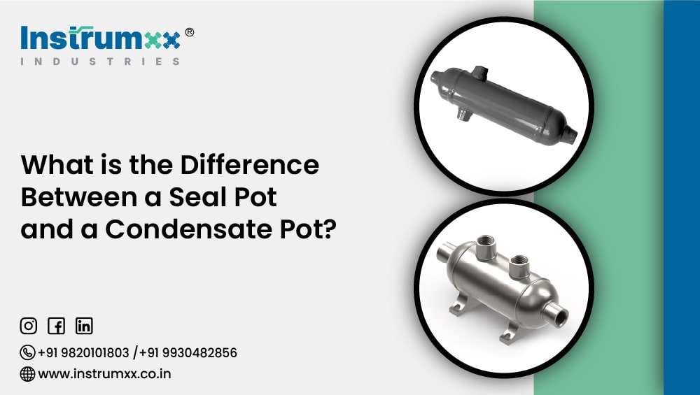 What is the Difference between a Seal Pot and a Condensate Pot?